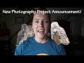 New Photography Project Announcement!