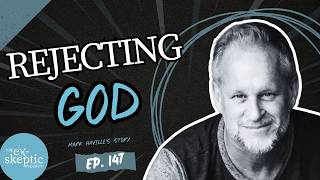 Rejecting God - Mark Haville's Story | Ep. 147