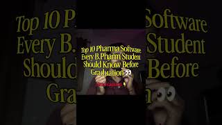Top 10 pharma software, every B pharm student should know before graduation 