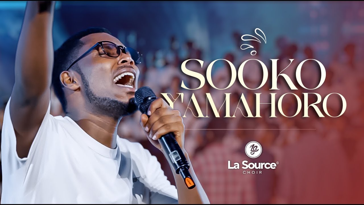 SOOKO Y'AMAHORO | LA SOURCE CHOIR