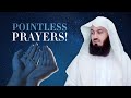 Pointless Prayers!!! What's the need? - Mufti Menk