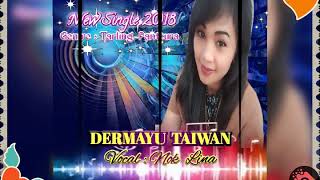 DERMAYU TAIWAN   Vocal : NOK LINA  Single Tarbaru 2018
