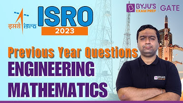 ISRO 2023 | Engineering Mathematics | Previous Year Questions | BYJU