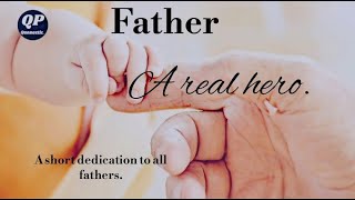 Father | A real hero | A short poem about father | Unsung heroes | Quopoetic.