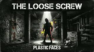 THE LOOSE SCREW — Plastic Faces (Official Audio) (ARCHITECT OF PRESSURE)