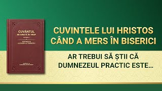 Cuvântul lui Dumnezeu „Ar trebui să știi că Dumnezeul practic este Dumnezeu Însușiˮ