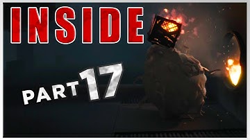 Inside - Gameplay Walkthrough [Part 17] - Game Let