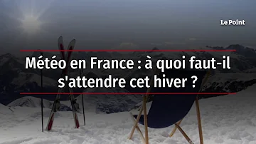Comment sera l'hiver 2023 en France ?