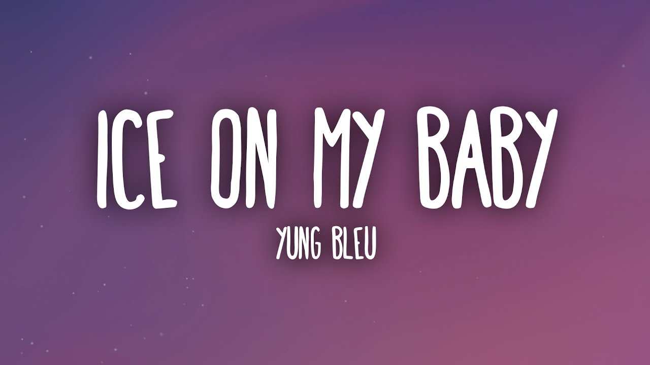 Yung Bleu Ice On My Baby Lyrics YouTube yung-bleu-ice-on-my-baby-lyrics-youtube