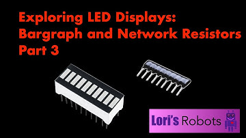 Pico W Episode 30: LED Displays Bar Graph and Network Resistors Part 3