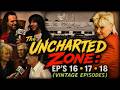 The Uncharted Zone: EPISODES 16 • 17 • 18  (Vintage)