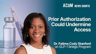Prior Authorization Could Undermine Access to Medicare GLP-1 Bridge Program