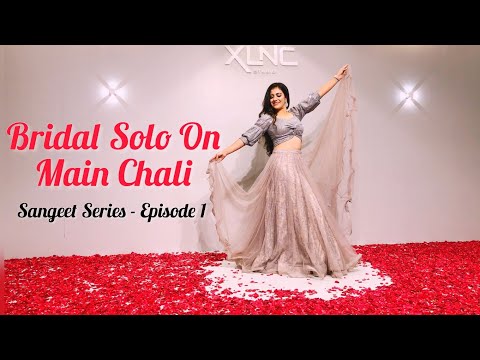 Main Chali | Bride's Solo | Sangeet Series 2021 | Dancehood.