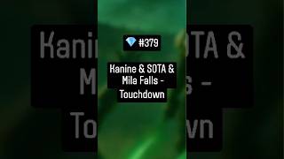 Kanine &amp; SOTA &amp; Mila Falls - Touchdown