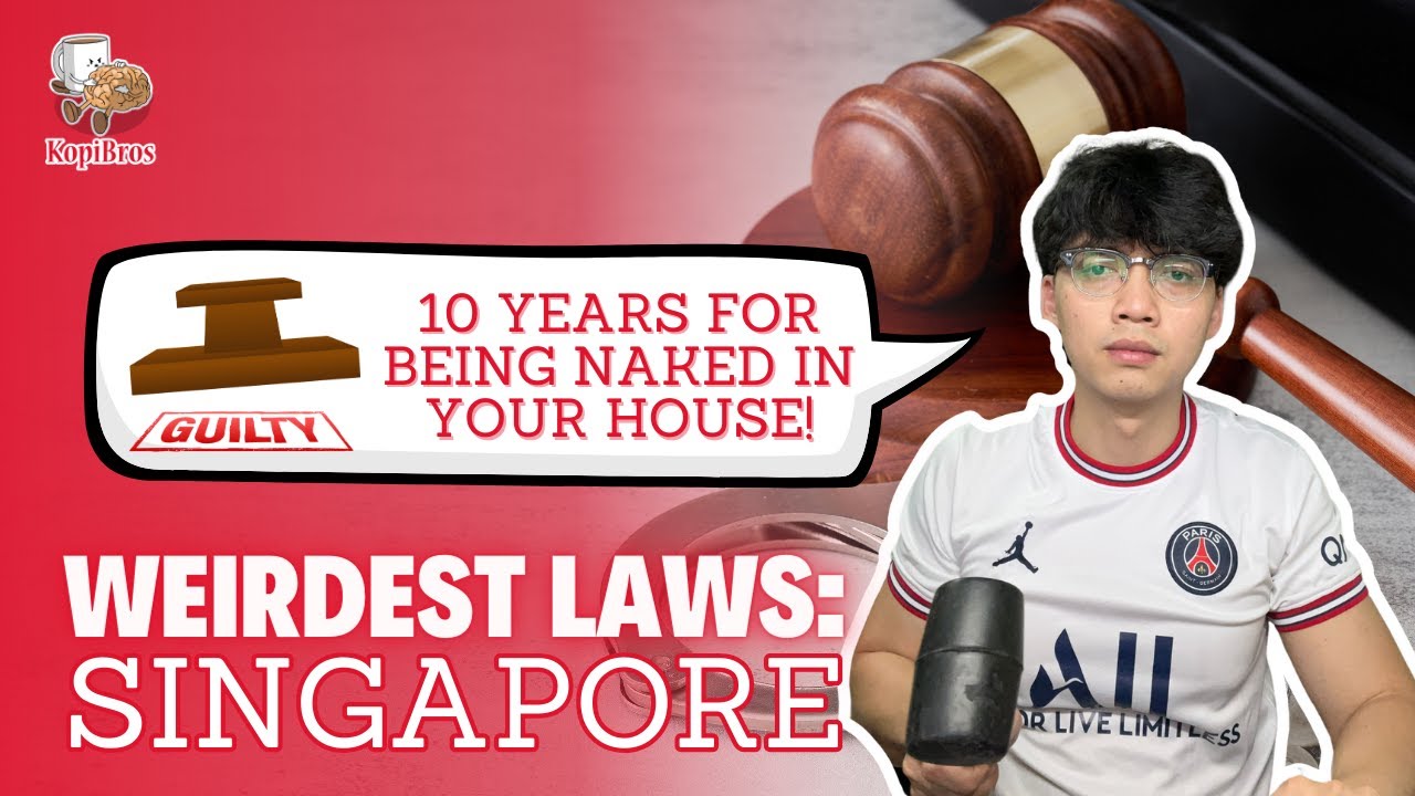 THE WEIRDEST LAWS IN SINGAPORE KopiBros YouTube