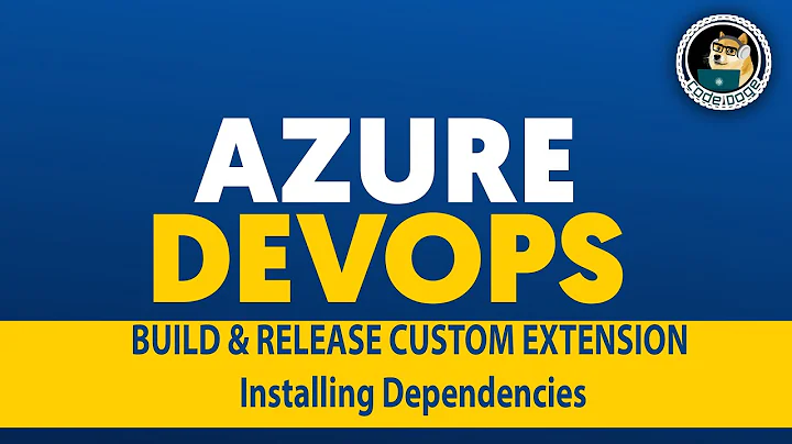 Custom Task Extensions - Installing Dependencies  | Azure DevOps