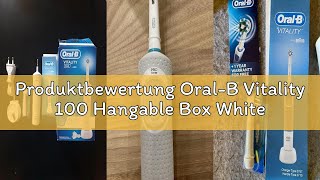 Produktbewertung Oral-B Vitality 100 Hangable Box White