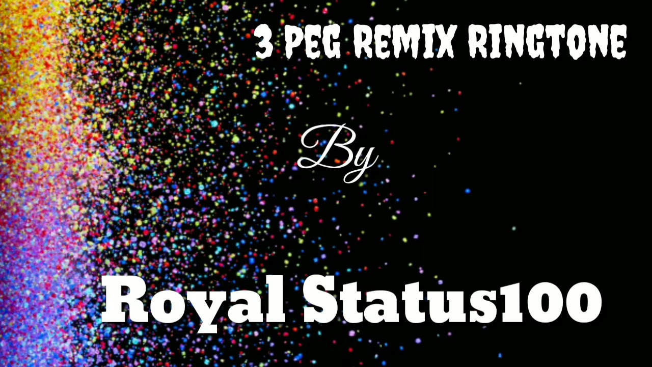 3 peg song Ringtone for boys by Royal status100...