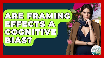 Are Framing Effects A Cognitive Bias? - The Personal Growth Path
