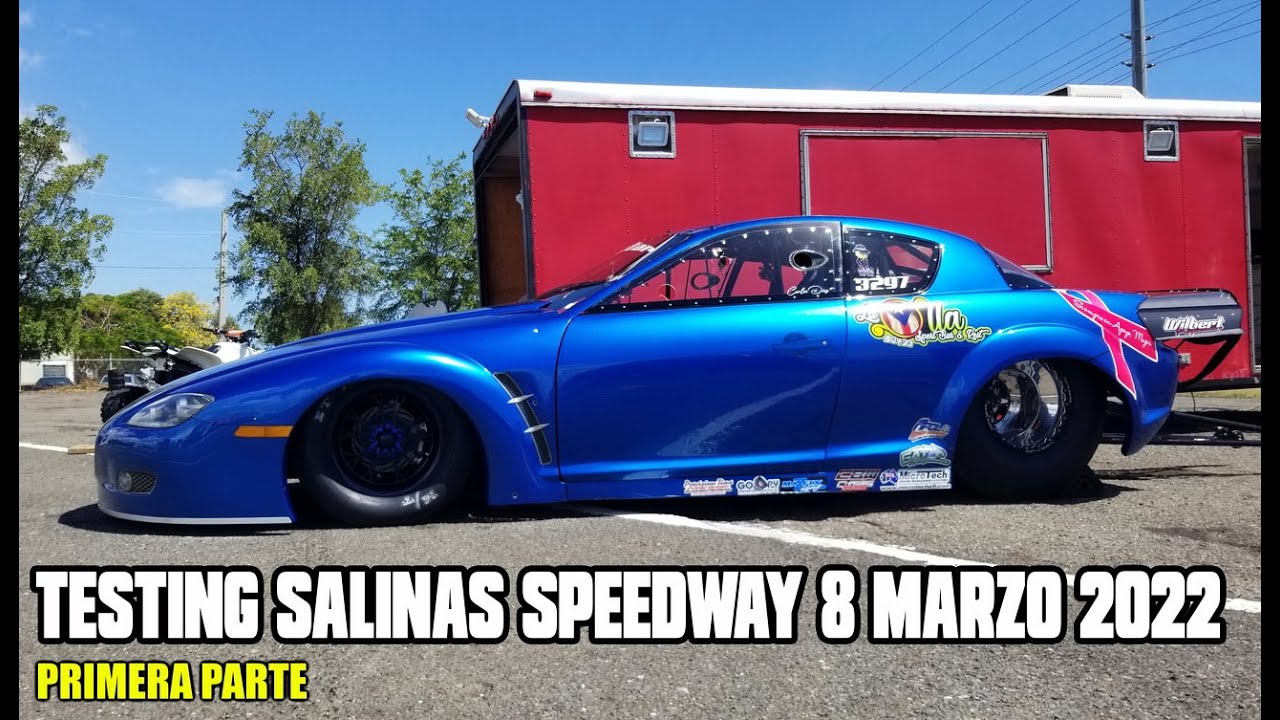 Testing Salinas Speedway PRIMERA PARTE 8 marzo 2022 - YouTube