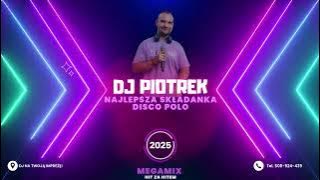 DJ PIOTREK & NAJLEPSZA SKŁADANKA DISCO POLO HIT ZA HITEM 2025 Pożegnanie Lata 2025