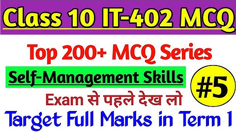 Class 10 Information Technology MCQ Question, IT Code 402 Self Management Skills for Term 1 Exam |