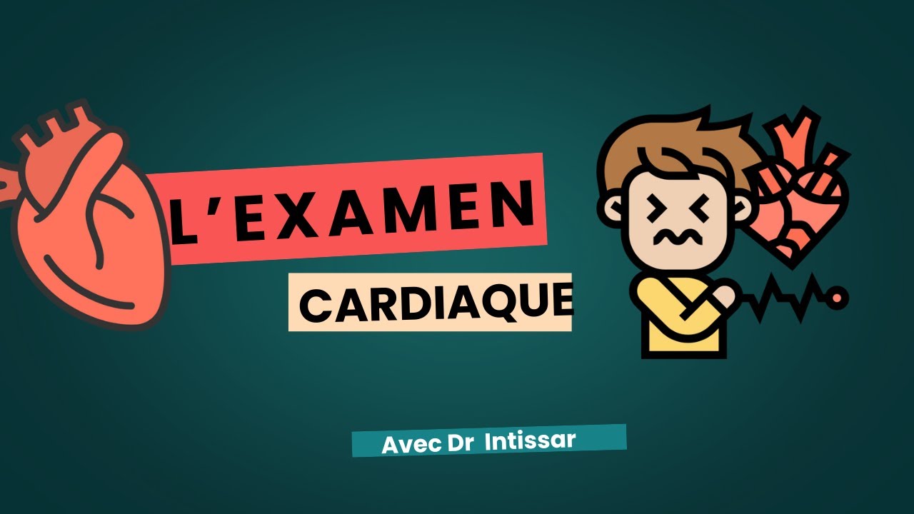 Sémiologie cardiaque : l’examen cardiaque du patient