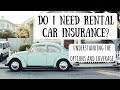 Car Rental Insurance | How to Determine Whether You Need the Extra Insurance