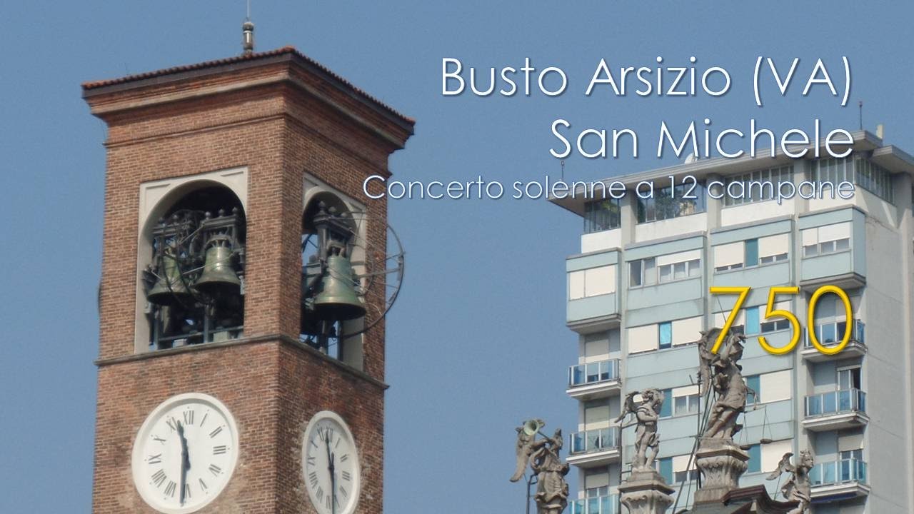 Le campane di Busto Arsizio (VA) - Chiesa di S. Michele - Video 750°