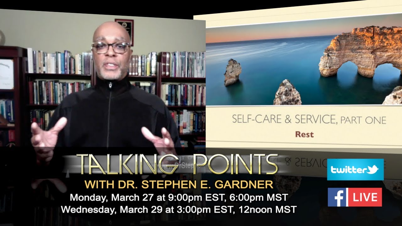 Talking Points with Dr. Stephen Gardner Selfcare and Service REST