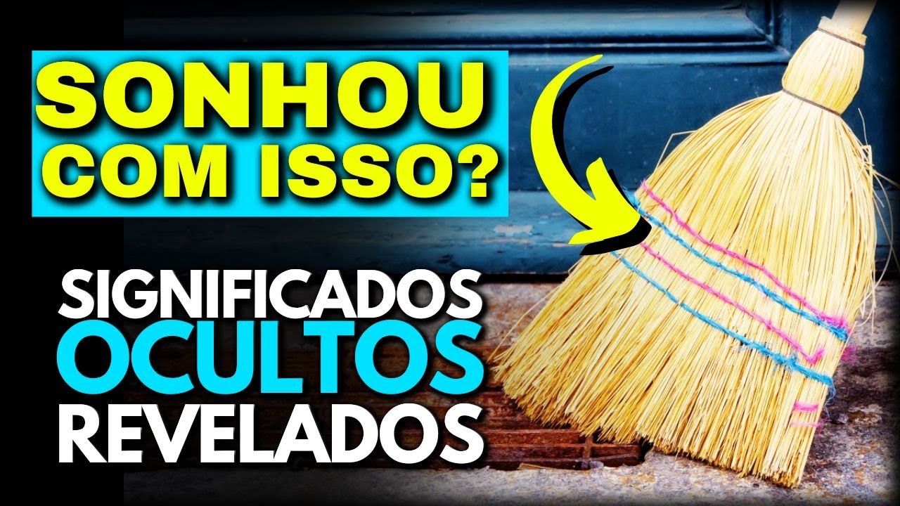 💀 SONHO COM VASSOURA | Descubra Agora O Que Significa Sonhar Com ...