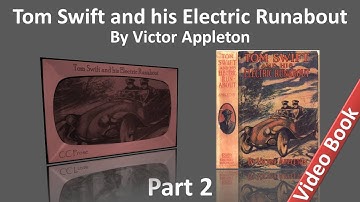 Part 2 - Tom Swift and his Electric Runabout Audiobook by Victor Appleton (Chs 13-25)