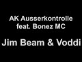 AK Ausserkontrolle feat. Bonez MC Jim Beam & Voddi (lyrics)