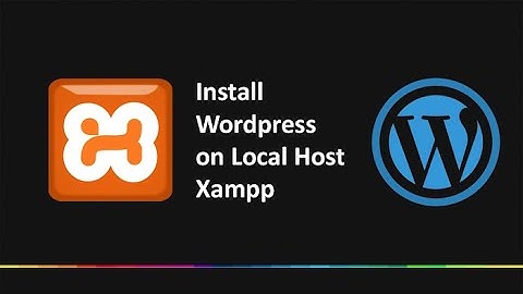 How to use XAMPP for a local WordPress website STEP BY STEP in 2020