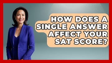 How Does A Single Answer Affect Your SAT Score? - Junior Year Jumpstart