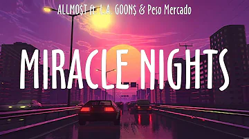 Miracle Nights - ALLMO$T ft. L.A. GOON$ & Peso Mercado (Lyrics) - Kulang Ako Kung Wala Ka, ,