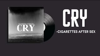 Cry - Cigarettes After Sex lyrics 