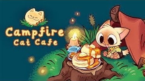 CAMPFIRE CAT CAFE | iOS | Global | First Gameplay
