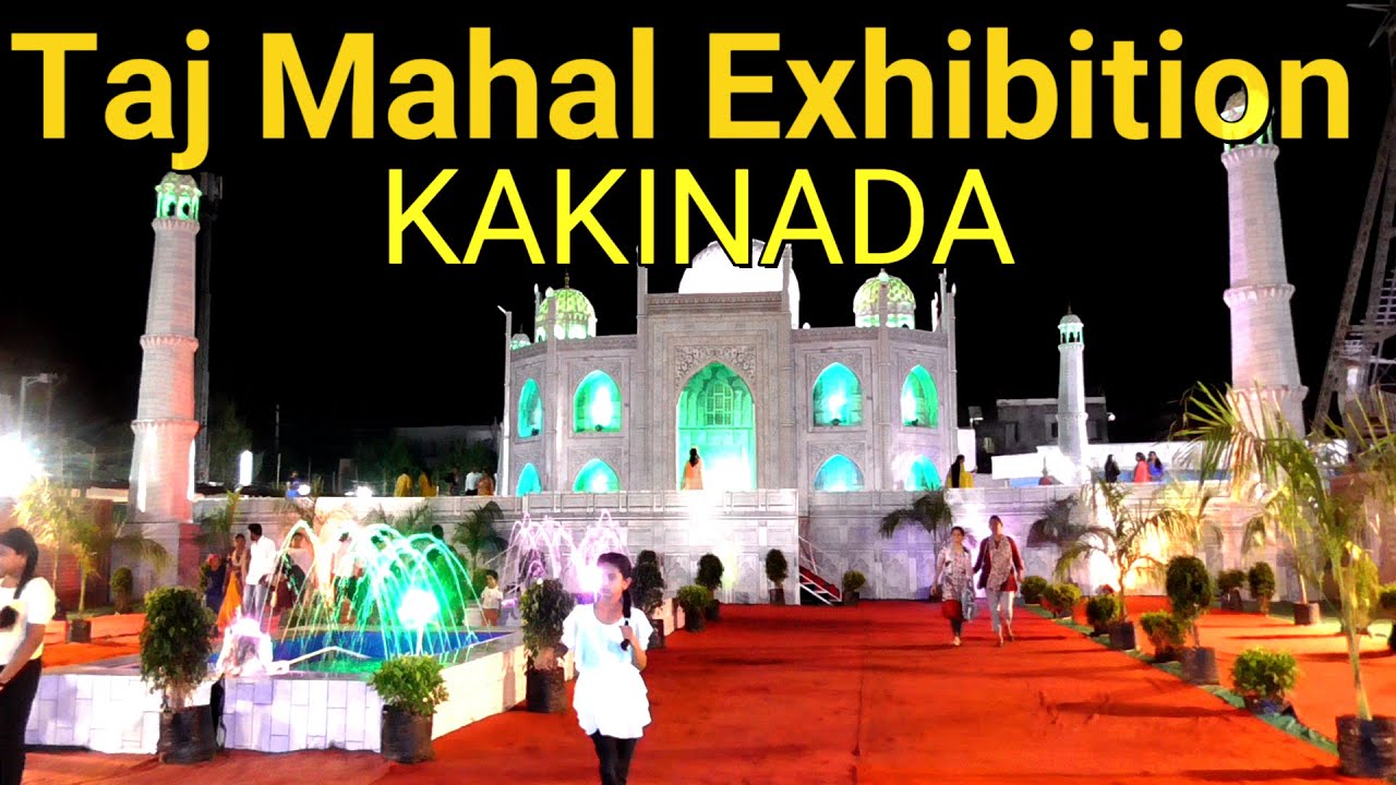 Taj Mahal exhibition in kakinada, New Exhibition in kakinada, kakinada