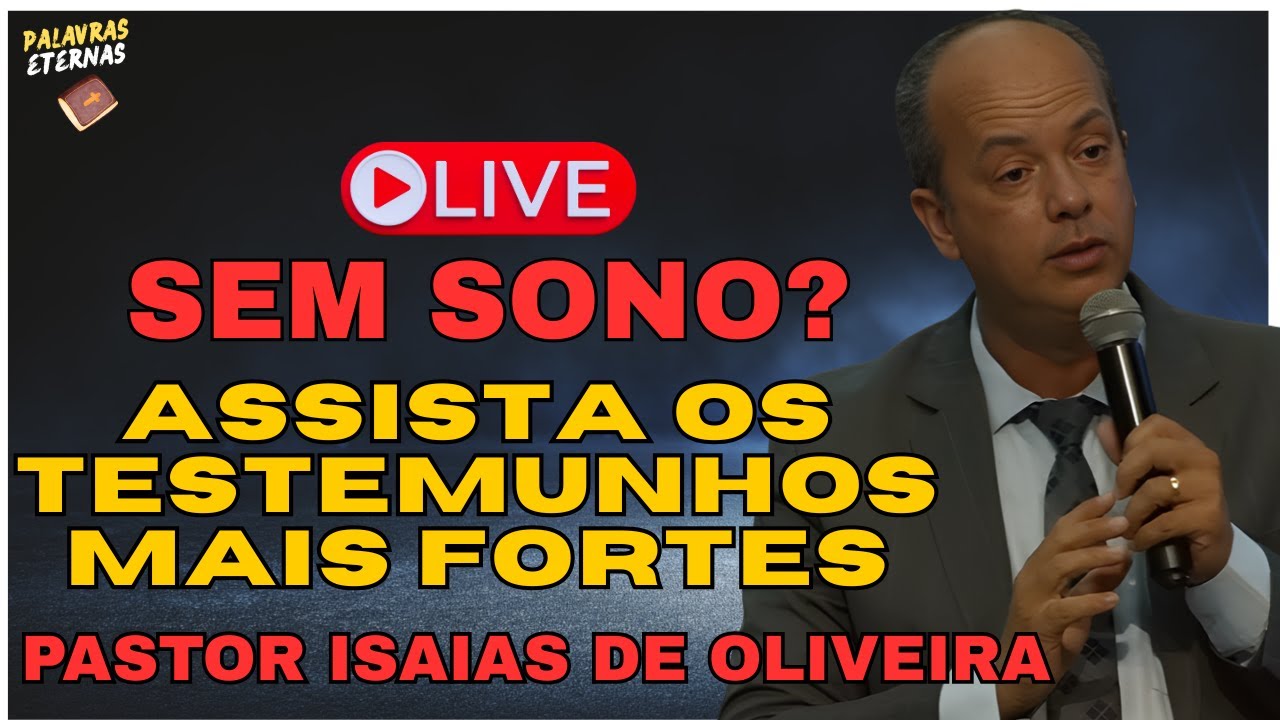 ✅SEM SONO? OUÇA OS TESTEMUNHOS MAIS FORTES DO PASTOR ISAIAS DE OLIVEIRA - TESTEMUNHO FORTE✔️