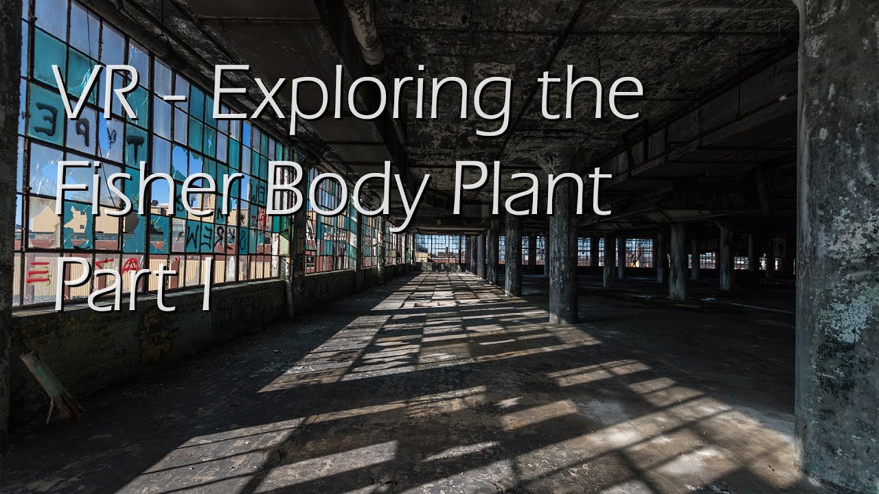 VR - Exploring the Fisher Body Plant Part 1