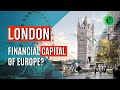 The Economy of London 🇬🇧 - The financial capital of Europe?