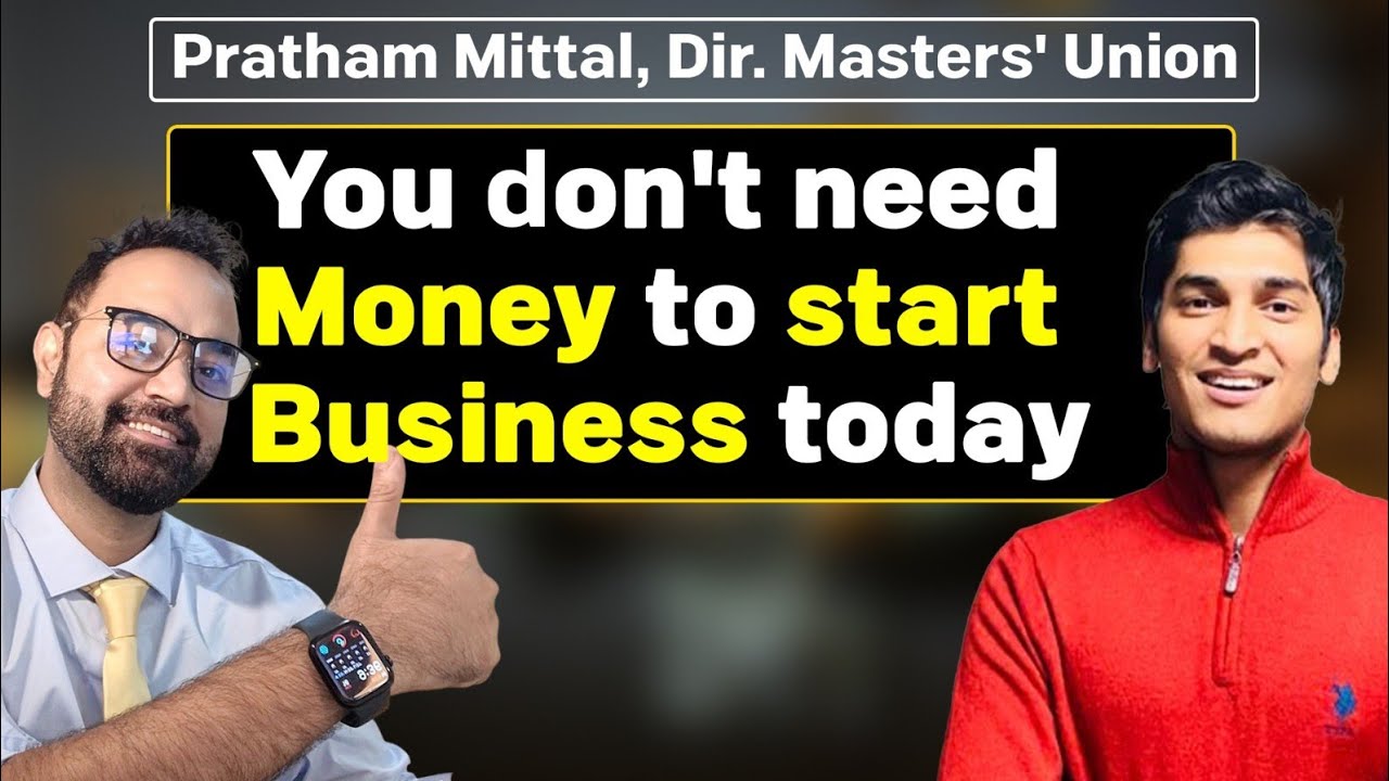 Starting from Scratch: A Masterclass on Startup and Entrepreneurship Ft. Pratham Dir. Masters' Union