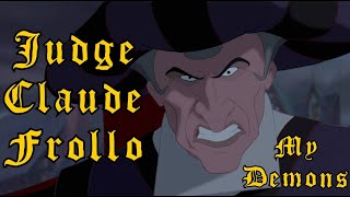 Judge Claude Frollo - My Demons || Tribute