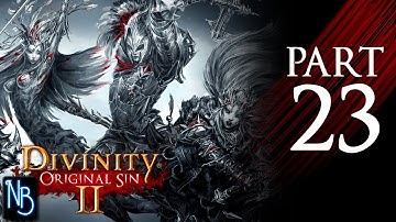 Divinity: Original Sin 2 Walkthrough Part 23 No Commentary