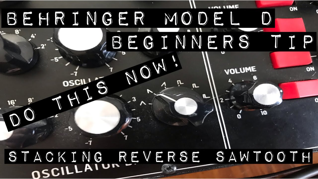 Behringer Model D, Stacking Reverse Sawtooth (Beginner Tutorial)