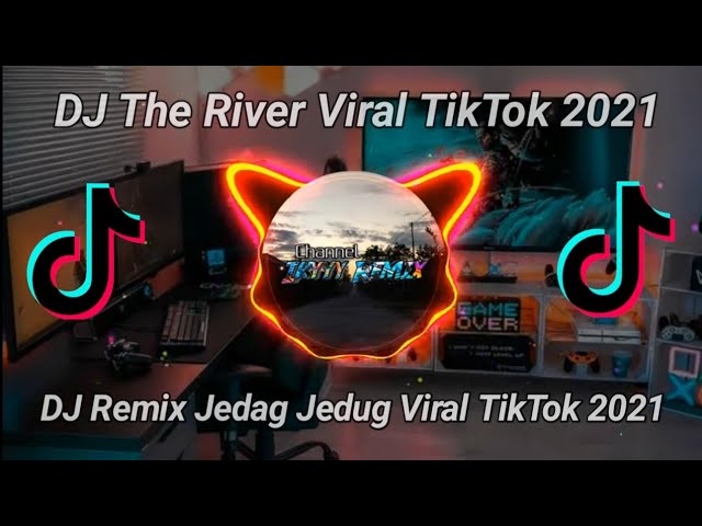 DJ The River Full Beat Jedag Jedug | | Viral Tik Tok 2021 class=