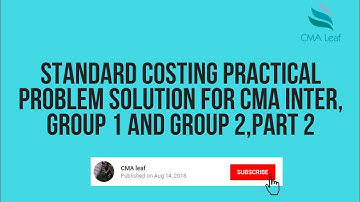 Standard costing Practical problem solution for CMA inter, group 1 and group 2,Part 2