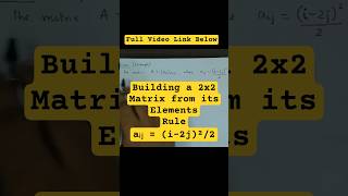 AP Calculus BC | CBSE Class 12 Maths | Building a 2x2 Matrix from its Element Rule aᵢⱼ = (i-2j)²/2