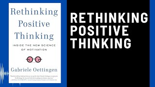 Rethinking Positive Thinking: Audio Summary (Gabriele Oettingen) New Approach to Motivation